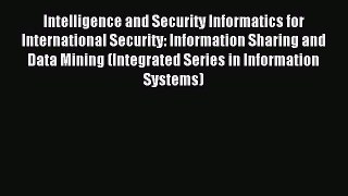 Read Intelligence and Security Informatics for International Security: Information Sharing