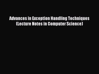 Download Advances in Exception Handling Techniques (Lecture Notes in Computer Science) Ebook