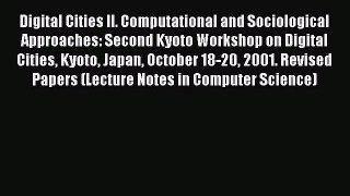 Read Digital Cities II. Computational and Sociological Approaches: Second Kyoto Workshop on