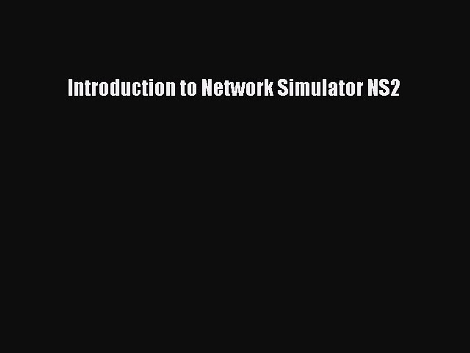 Read Introduction to Network Simulator NS2 Ebook Online