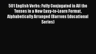 [Read book] 501 English Verbs: Fully Conjugated in All the Tenses in a New Easy-to-Learn Format