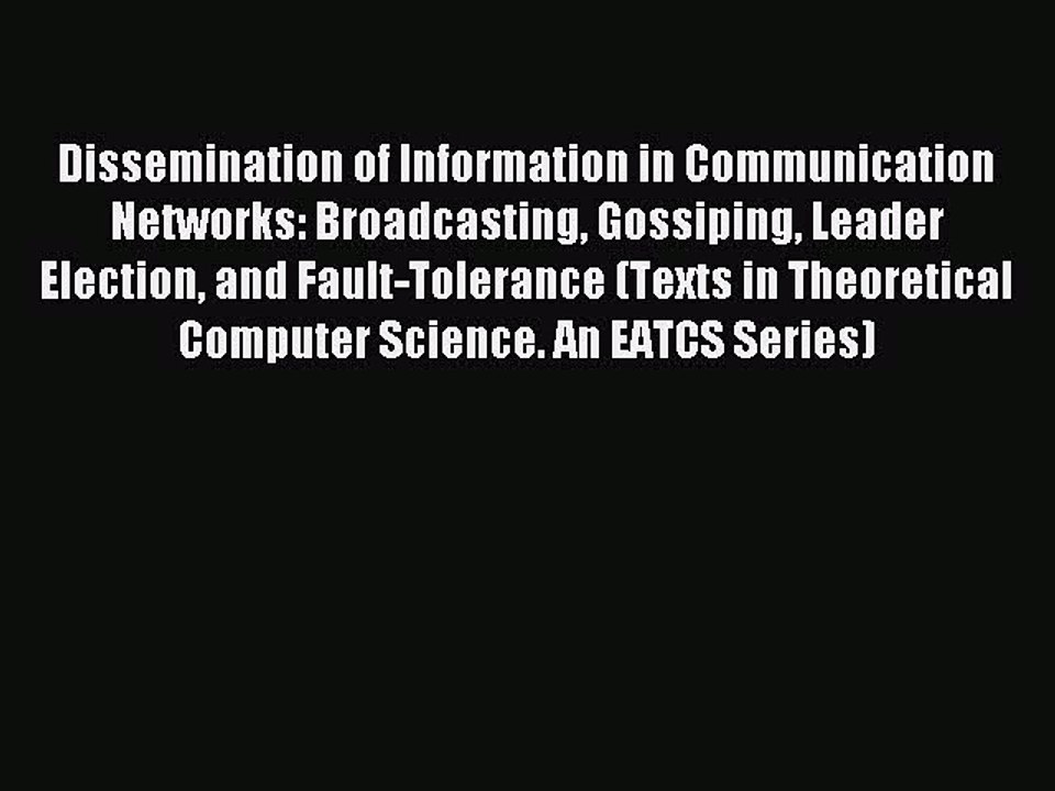 Read Dissemination of Information in Communication Networks: Broadcasting Gossiping Leader