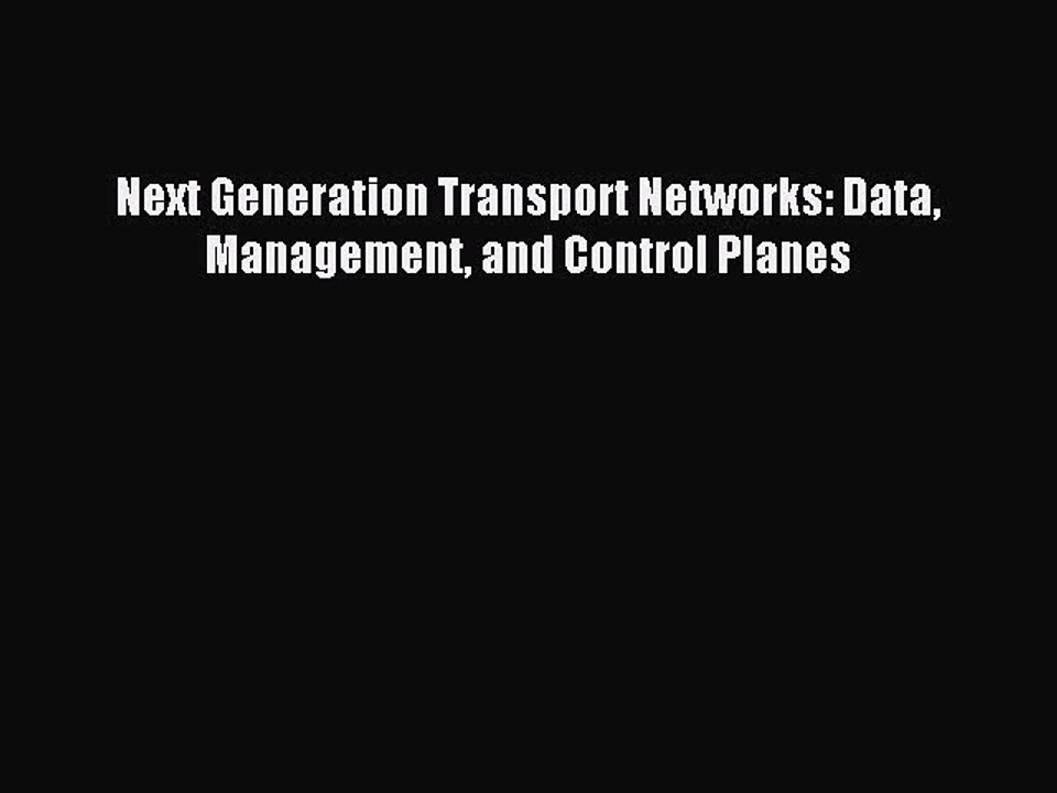 Download Next Generation Transport Networks: Data Management and Control Planes PDF Free