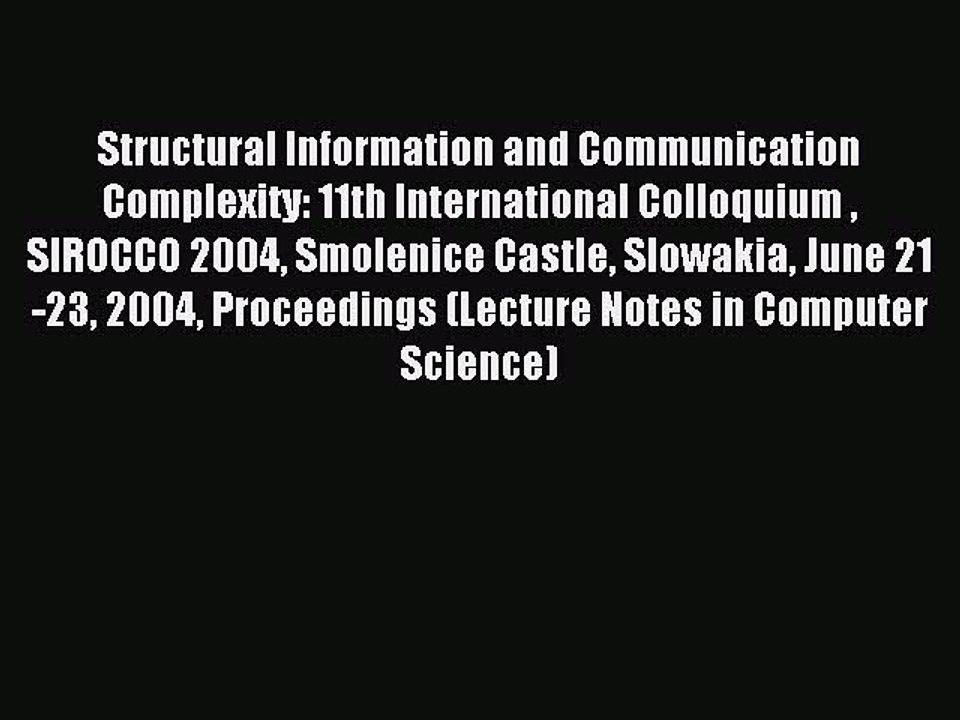 Read Structural Information and Communication Complexity: 11th International Colloquium  SIROCCO