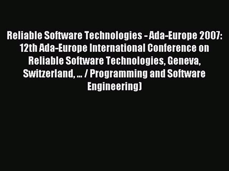 Read Reliable Software Technologies - Ada-Europe 2007: 12th Ada-Europe International Conference