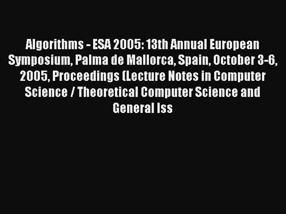 Read Algorithms - ESA 2005: 13th Annual European Symposium Palma de Mallorca Spain October