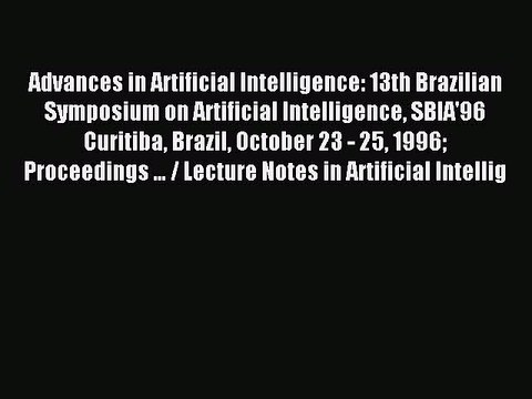 Read Advances in Artificial Intelligence: 13th Brazilian Symposium on Artificial Intelligence