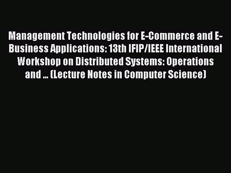 Read Management Technologies for E-Commerce and E-Business Applications: 13th IFIP/IEEE International