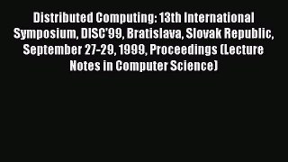 Read Distributed Computing: 13th International Symposium DISC'99 Bratislava Slovak Republic