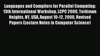 Read Languages and Compilers for Parallel Computing: 13th International Workshop LCPC 2000