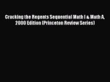 Read Cracking the Regents Sequential Math I & Math A 2000 Edition (Princeton Review Series)