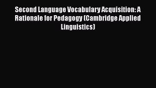 [Read book] Second Language Vocabulary Acquisition: A Rationale for Pedagogy (Cambridge Applied