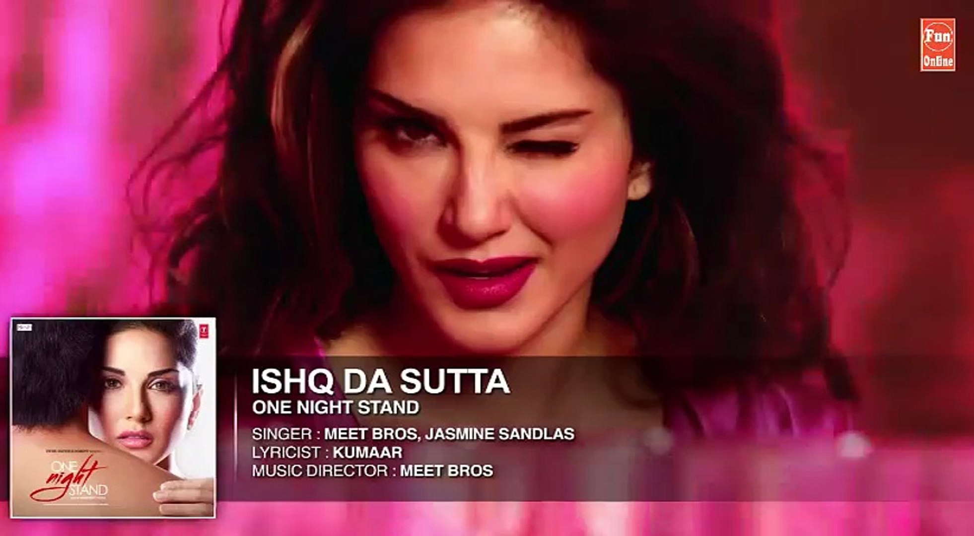 ISHQ DA SUTTA Full Song | ONE NIGHT STAND | Sunny Leone, Tanuj Virwani |  Meet Bros, Jasmine Sandlas - video Dailymotion