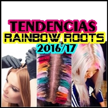 RAINBOW ROOTS | Pinta tus Raíces de Colores ¡Tendencias 2016/17!