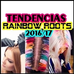 RAINBOW ROOTS | Pinta tus Raíces de Colores ¡Tendencias 2016/17!