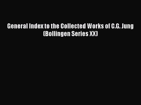 Download General Index to the Collected Works of C.G. Jung (Bollingen Series XX) EBook