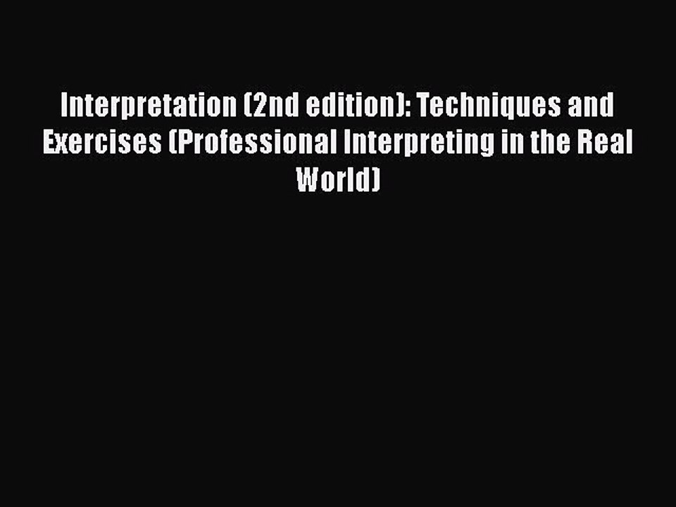 [Read book] Interpretation (2nd edition): Techniques and Exercises (Professional Interpreting