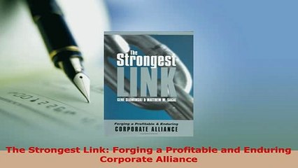 PDF  The Strongest Link Forging a Profitable and Enduring Corporate Alliance Read Full Ebook
