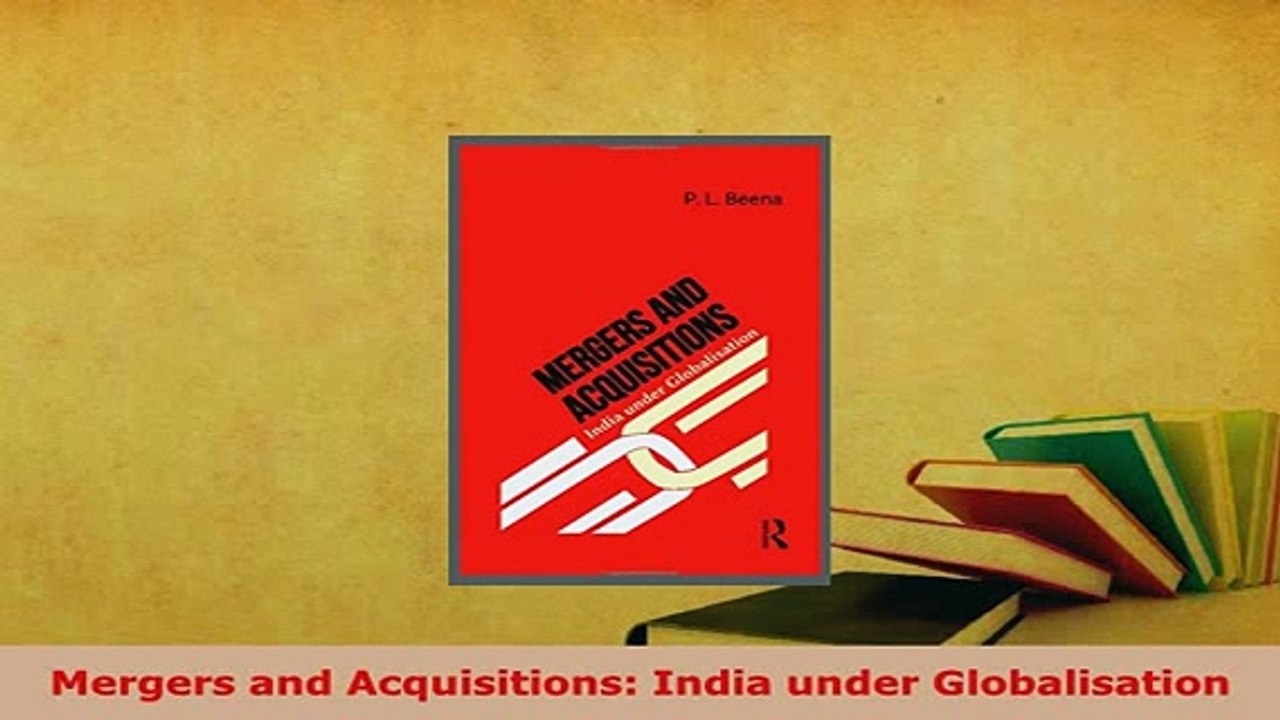 PDF  Mergers and Acquisitions India under Globalisation Download Full Ebook