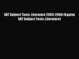 Read SAT Subject Tests: Literature 2005-2006 (Kaplan SAT Subject Tests: Literature) Ebook Free