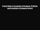 [Read book] French Verbs & Essentials of Grammar 2E (Verbs and Essentials of Grammar Series)
