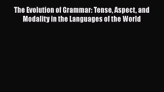 [Read book] The Evolution of Grammar: Tense Aspect and Modality in the Languages of the World