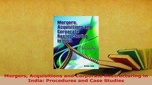 PDF  Mergers Acquisitions and Corporate Restructuring in India Procedures and Case Studies Read Online