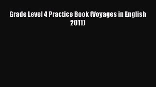 [Read book] Grade Level 4 Practice Book (Voyages in English 2011) [PDF] Full Ebook
