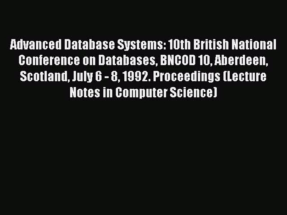 Read Advanced Database Systems: 10th British National Conference on Databases BNCOD 10 Aberdeen