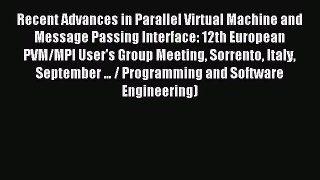Read Recent Advances in Parallel Virtual Machine and Message Passing Interface: 12th European