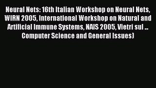 Read Neural Nets: 16th Italian Workshop on Neural Nets WIRN 2005 International Workshop on