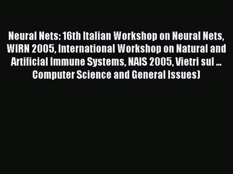 Read Neural Nets: 16th Italian Workshop on Neural Nets WIRN 2005 International Workshop on
