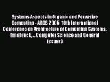 Read Systems Aspects in Organic and Pervasive Computing - ARCS 2005: 18th International Conference