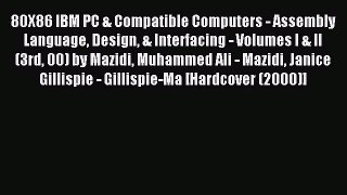 Read 80X86 IBM PC & Compatible Computers - Assembly Language Design & Interfacing - Volumes