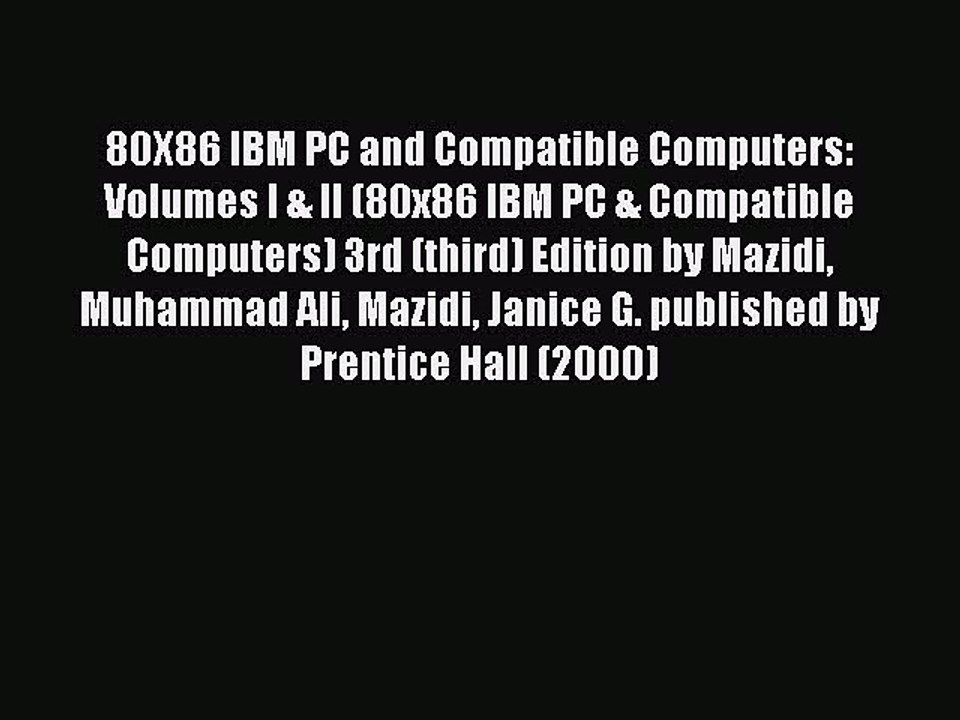 Read 80X86 IBM PC and Compatible Computers: Volumes I & II (80x86 IBM PC & Compatible Computers)
