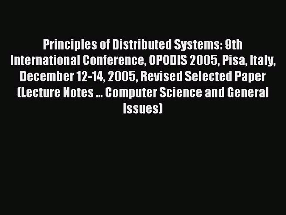 Read Principles of Distributed Systems: 9th International Conference OPODIS 2005 Pisa Italy