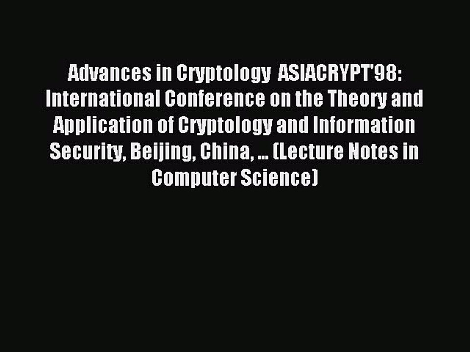 Read Advances in Cryptology  ASIACRYPT'98: International Conference on the Theory and Application