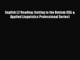 [Read book] English L2 Reading: Getting to the Bottom (ESL & Applied Linguistics Professional