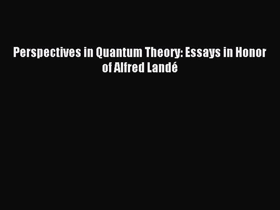 Read Perspectives in Quantum Theory: Essays in Honor of Alfred Landé Ebook Free