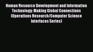 Read Human Resource Development and Information Technology: Making Global Connections (Operations