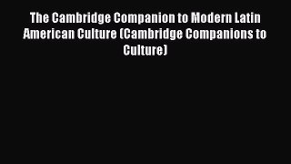 [Read book] The Cambridge Companion to Modern Latin American Culture (Cambridge Companions