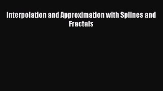 [Read book] Interpolation and Approximation with Splines and Fractals [PDF] Full Ebook