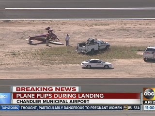 Plane flips during landing in Chandler