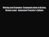 [Read book] Writing and Grammar: Communication in Action Bronze Level - Annotated Teacher's