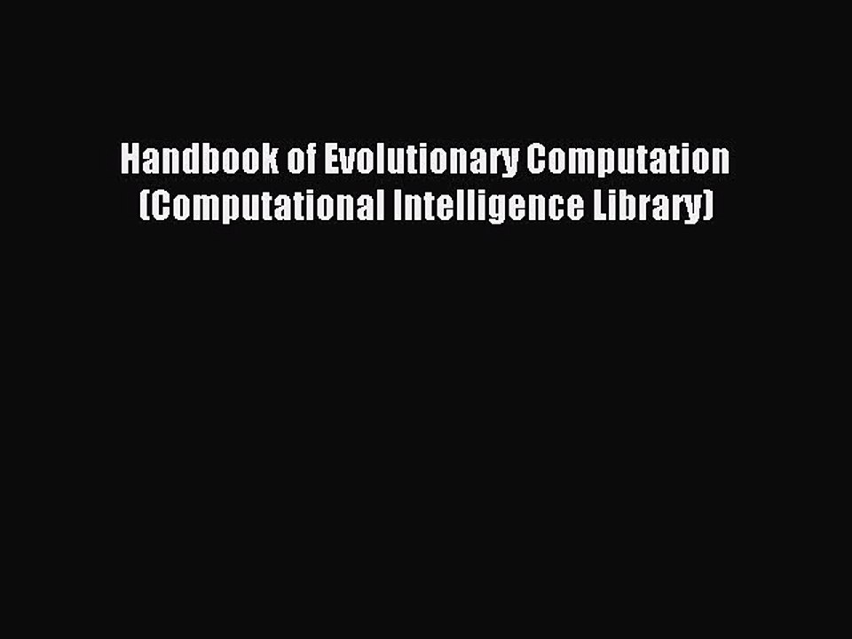 Read Handbook of Evolutionary Computation (Computational Intelligence Library) Ebook Free