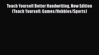 [Read book] Teach Yourself Better Handwriting New Edition (Teach Yourself: Games/Hobbies/Sports)
