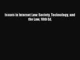 Read Issues in Internet Law: Society Technology and the Law 10th Ed. Ebook Free
