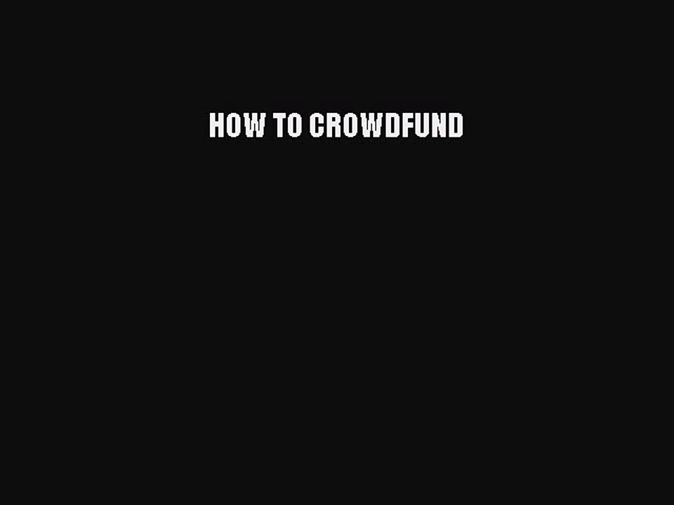 Read HOW TO CROWDFUND Ebook Free