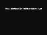 Read Social Media and Electronic Commerce Law Ebook Online
