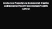 Read Intellectual Property Law: Commercial Creative and Industrial Property (Intellectual Property